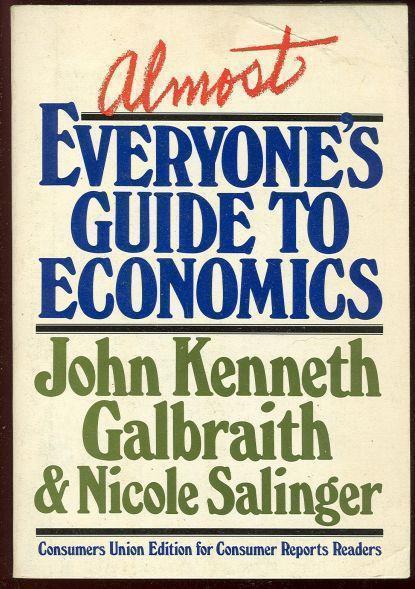 ALMOST EVERYONE'S GUIDE TO ECONOMICS