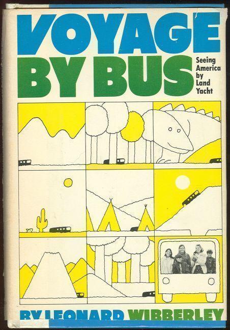 VOYAGE BY BUS Seeing America by Land Yacht