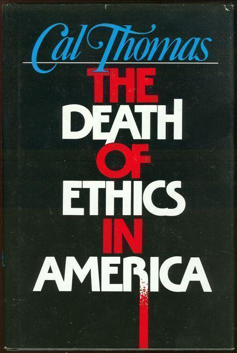 DEATH OF ETHICS IN AMERICA