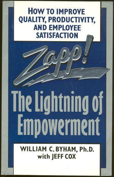 ZAPP The Lightning of Empowerment: How to Improve Productivity, Quality, and Employee Satisfaction