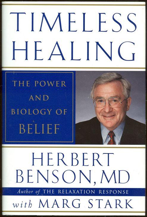 TIMELESS HEALING The Power and Biology of Belief
