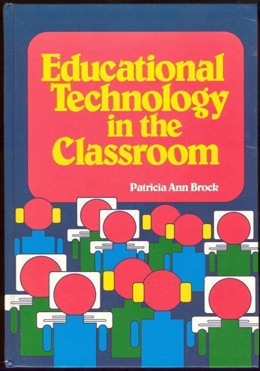 EDUCATIONAL TECHNOLOGY IN THE CLASSROOM