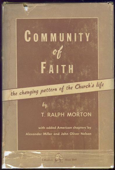 COMMUNITY OF FAITH The Changing Pattern of the Church's Life
