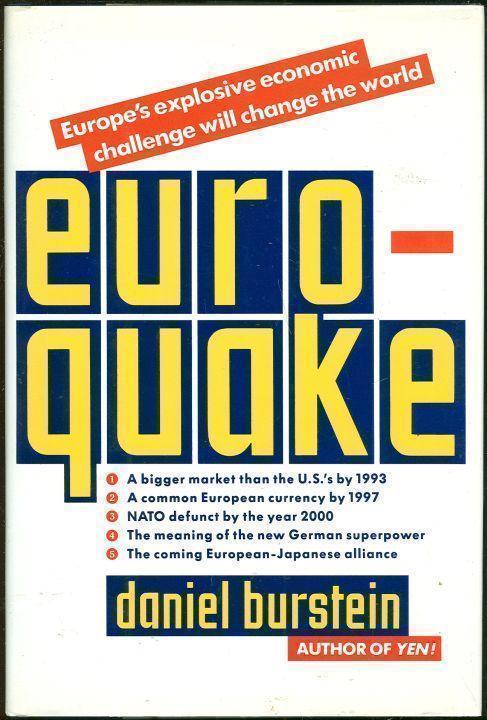 EUROQUAKE Europe's Explosive Economic Challenge Will Change the World
