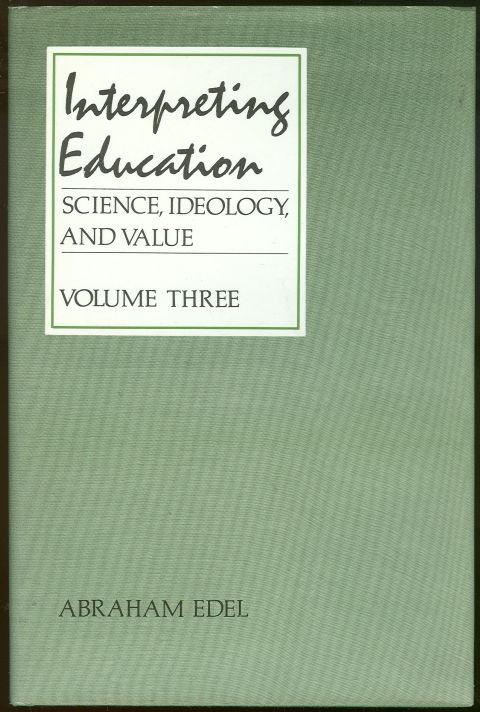 INTERPRETING EDUCATION Science, Ideology and Value