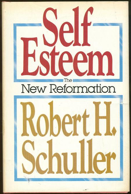 SELF ESTEEM The New Reformation