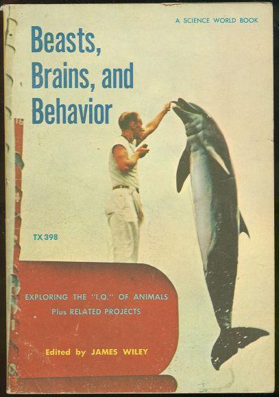 BEASTS, BRAINS AND BEHAVIOR Exploring the IQ of Animals Plus Related Projects
