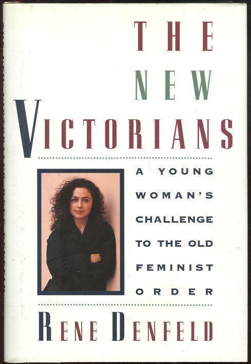 NEW VICTORIANS A Young Woman's Challenge to the Old Feminist Order