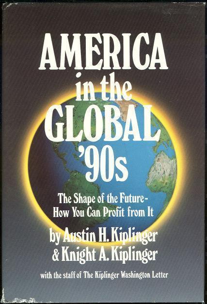 AMERICA IN THE GLOBAL '90S The Shape of the Future How You Can Profit from It