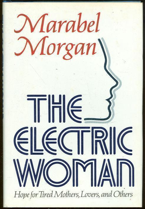ELECTRIC WOMAN The Hope for Tired Mothers and Others