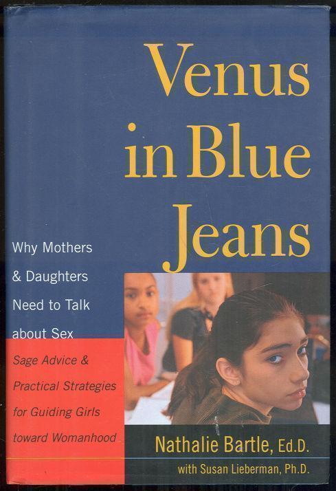 VENUS IN BLUE JEANS Why Mothers and Daughters Need to Talk about Sex