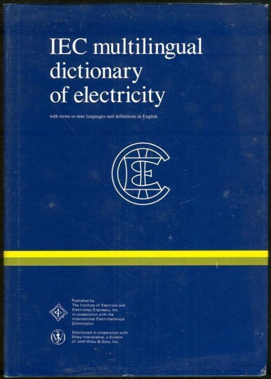 IEC MULTILINGUAL DICTIONARY OF ELECTRICITY With Terms in Nine Languages and Definitions in English