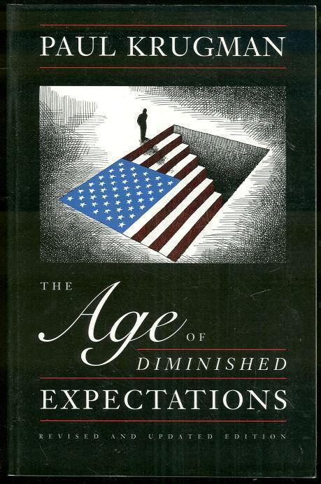 AGE OF DIMINISHED EXPECTATIONS U. S. Economic Policy in the 1990s