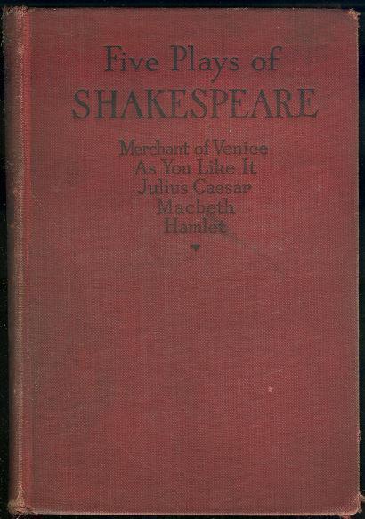 FIVE PLAYS OF WILLIAM SHAKESPEARE Julius Caesar, MacBeth, Merchant of Venice, As You like It, Hamlet