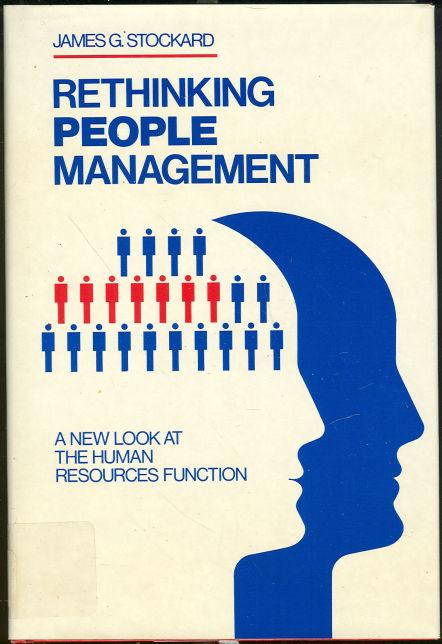 RETHINKING PEOPLE MANAGEMENT A New Look At the Human Resources Function