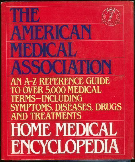 AMERICAN MEDICAL ASSOCIATION HOME MEDICAL ENCYCLOPEDIA Volume Two I-Z
