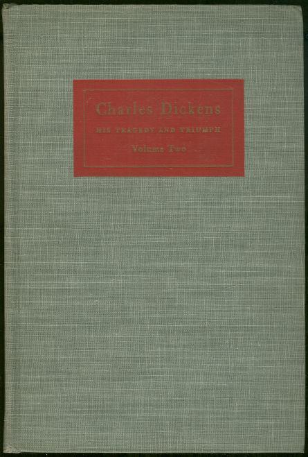CHARLES DICKENS His Tragedy and Triumph