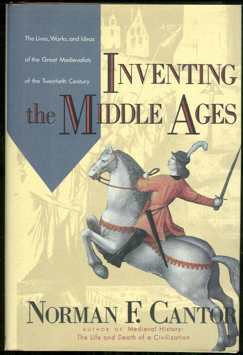INVENTING THE MIDDLE AGES The Lives, Works, and Ideas of the Great Medievalists of the Twentieth Century