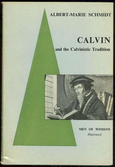 CALVIN AND THE CALVINISTIC TRADITION