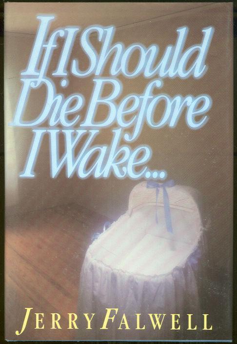 IF I SHOULD DIE BEFORE I WAKE