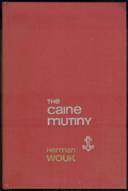 CAINE MUTINY A Novel of World War I I