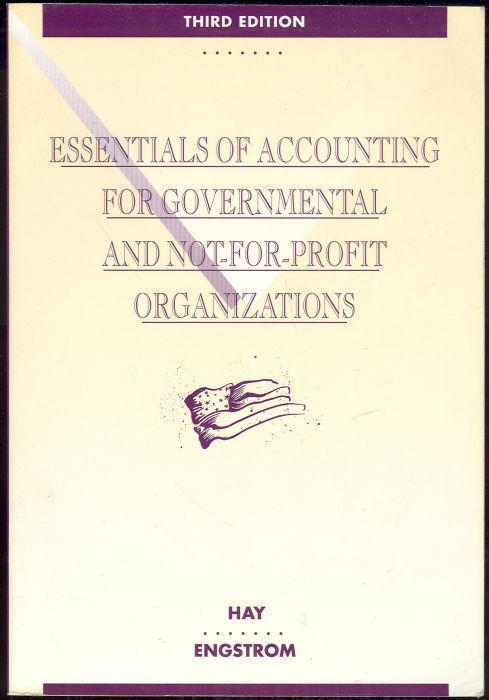 ESSENTIALS OF ACCOUNTING FOR GOVERNMENTAL AND NOT-FOR-PROFIT ORGANIZATIONS
