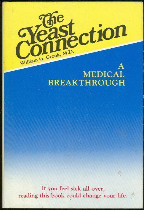 YEAST CONNECTION A Medical Breakthrough