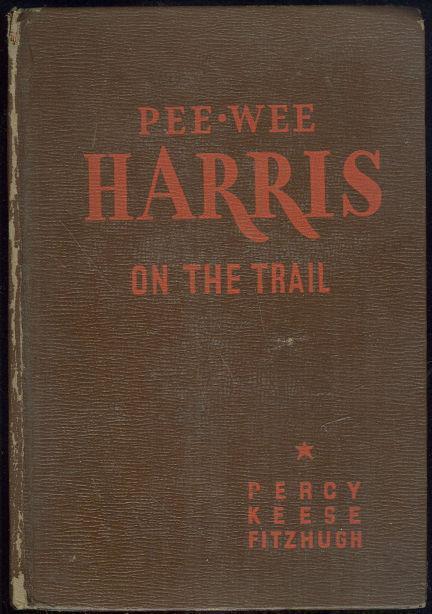 PEE-WEE HARRIS ON THE TRAIL