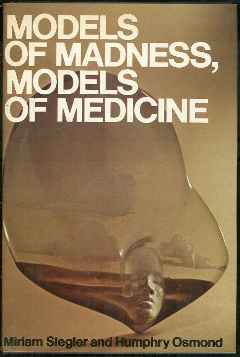 MODELS OF MADNESS, MODELS OF MEDICINE