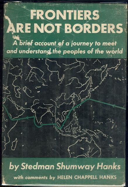 FRONTIERS ARE NOT BORDERS A Brief Account of a Journey to Meet and Understand the Peoples of the World
