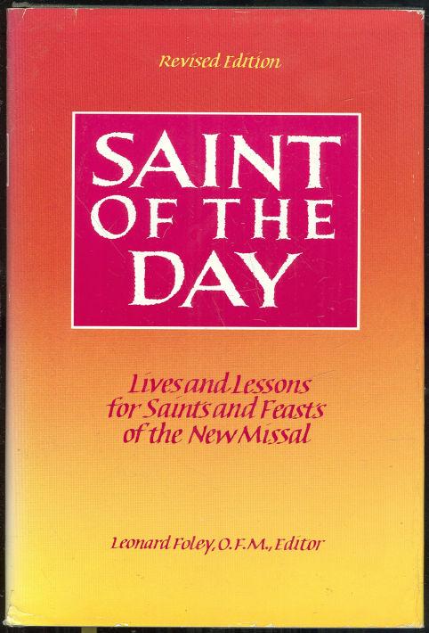 SAINT OF THE DAY Lives and Lessons for Saints and Feasts of the New Missal