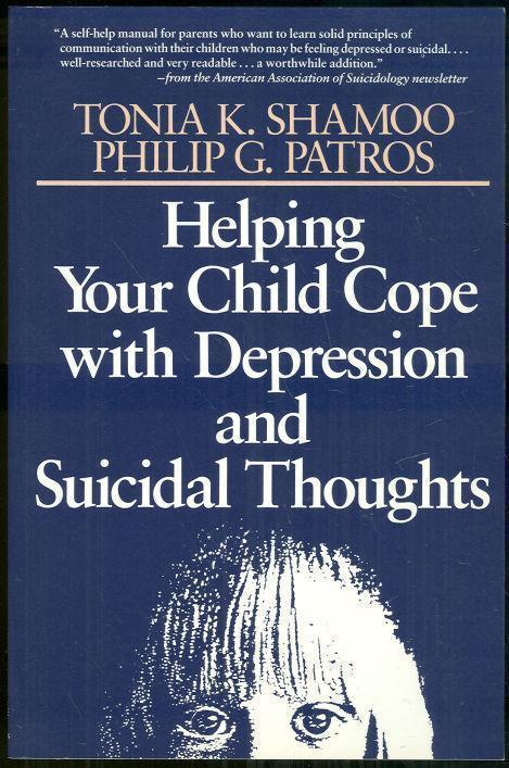 HELPING YOUR CHILD COPE WITH DEPRESSION AND SUICIDAL THOUGHTS