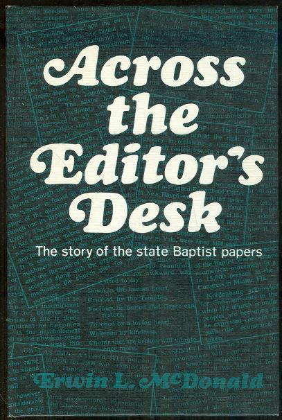 ACROSS THE EDITOR'S DESK The Story of the State Baptist Papers