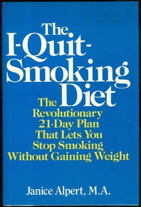 I-QUIT SMOKING DIET The Revolutionary 21-Day Plan That Lets You Stop Smoking Without Gaining Weight