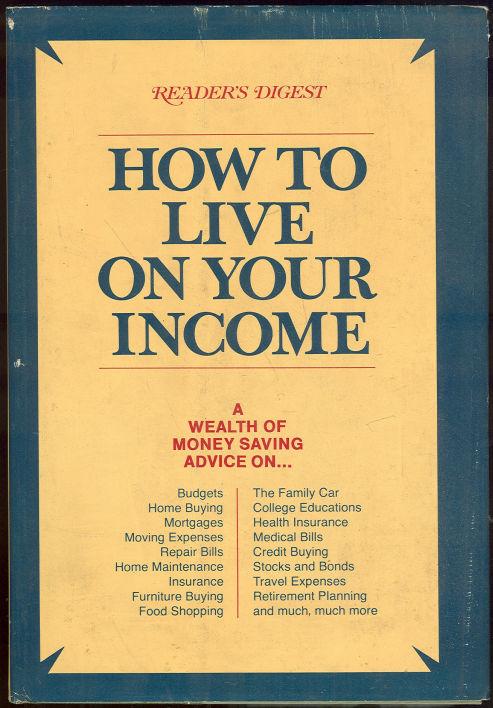 HOW TO LIVE ON YOUR INCOME A Wealth of Money Saving Advice