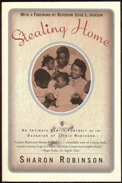 STEALING HOME An Intimate Family Portrait by the Daughter of Jackie Robinson