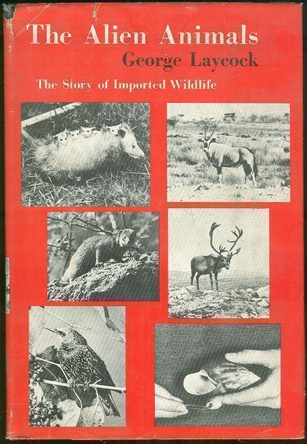 ALIEN ANIMALS The Story of Imported Wildlife