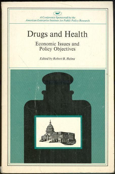DRUGS AND HEALTH Economic Issues and Policy Objectives