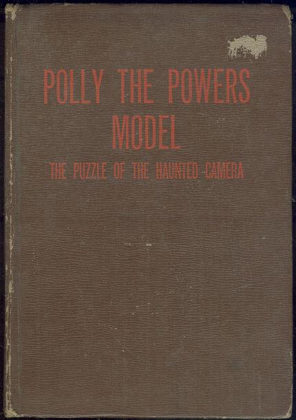 POLLY THE POWERS MODEL AND THE PUZZLE OF THE HAUNTED CAMERA