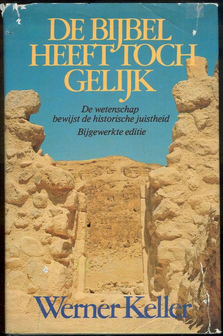 DE BIJBEL HEEFT TOCH GELIJK De Wetenschap Bewijst De Historische Juistheid