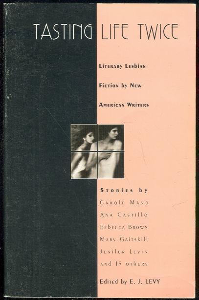 TASTING LIFE TWICE Literary Lesbian Fiction by New American Writers