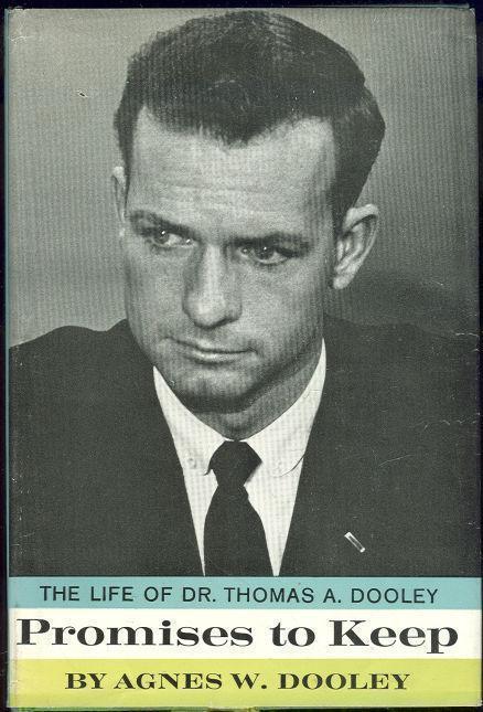 PROMISES TO KEEP The Life of Doctor Thomas A. Dooley
