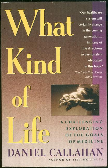 WHAT KIND OF LIFE The Limits of Medical Progress