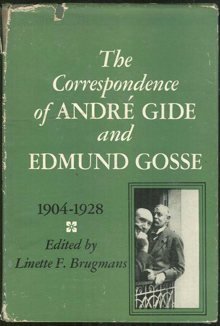 CORRESPONDENCE OF ANDRE GIDE AND EDMUND GOSSE : 1904 - 1928