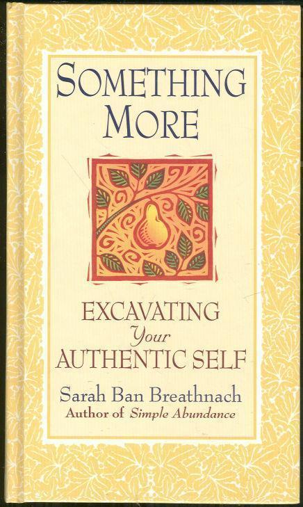 SOMETHING MORE Excavating Your Authentic Self
