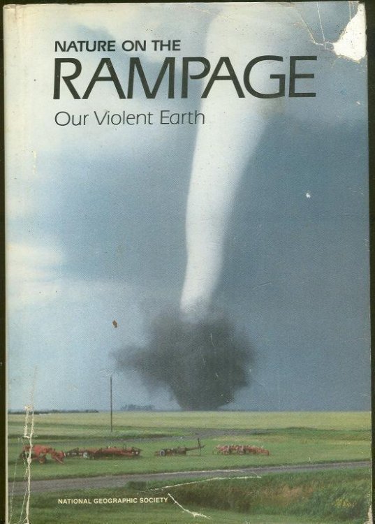 NATURE ON THE RAMPAGE Our Violent Earth