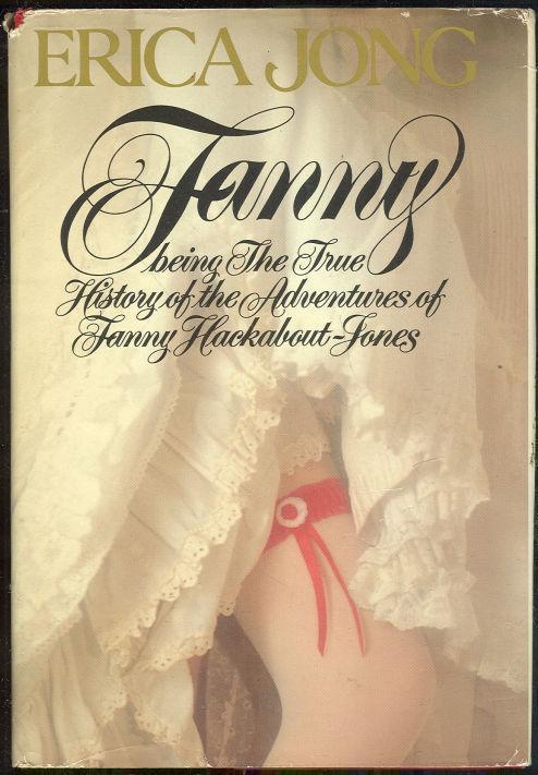 FANNY Being the True History of the Adventures of Fanny Hackabout-Jones : a Novel