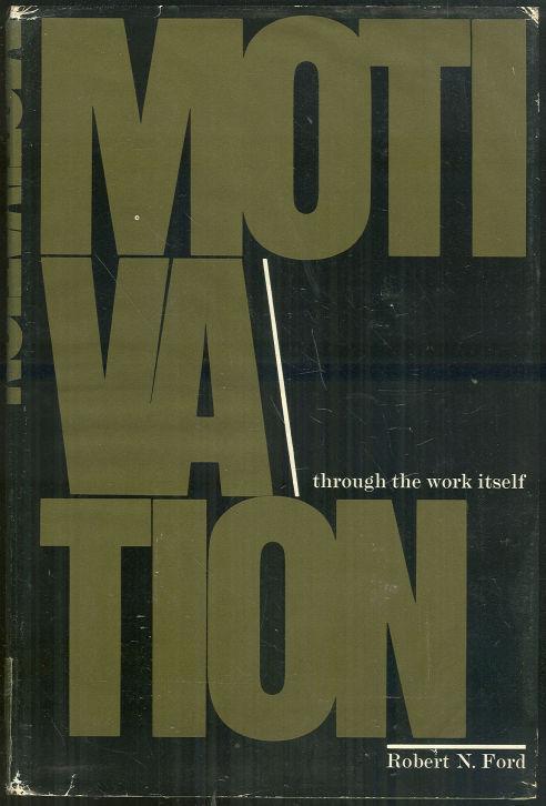 MOTIVATION THROUGH THE WORK ITSELF