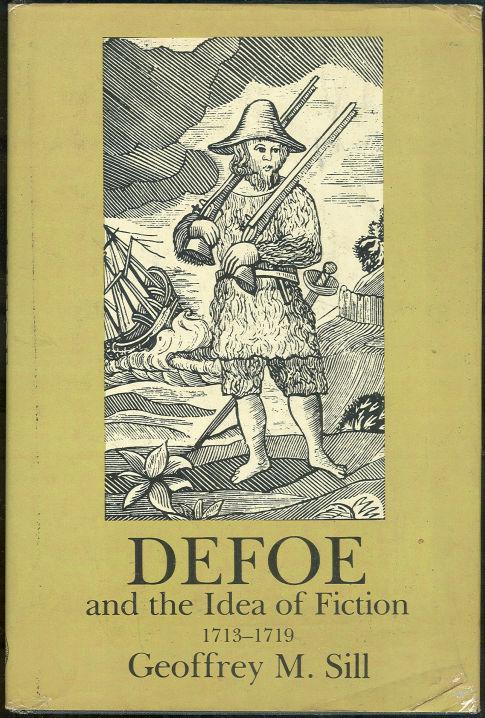 DEFOE AND THE IDEA OF FICTION 1713-1719