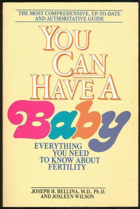 YOU CAN HAVE A BABY Everything You Need to Know about Fertility